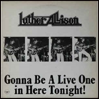 luther-allison-gona-be-a-live-one-in-here-tonight